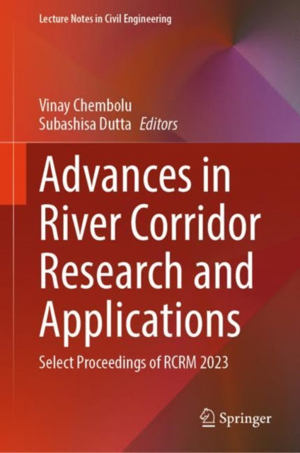 Book cover of: Advances in River Corridor Research and Applications. By: Vinay Chembolu