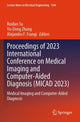 Book cover of: Proceedings of 2023 International Conference on Medical Imaging and Computer-Aided Diagnosis (MICAD 2023)