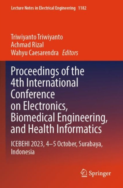 Book cover of: Proceedings of the 4th International Conference on Electronics, Biomedical Engineering, and Health Informatics