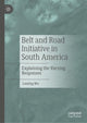 Book cover of: Belt and Road Initiative in South America. By: Lunting Wu
