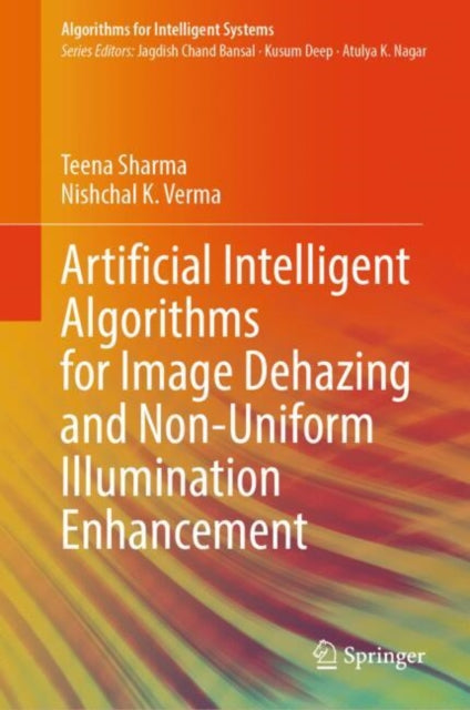 Book cover of: Artificial Intelligent Algorithms for Image Dehazing and Non-Uniform Illumination Enhancement