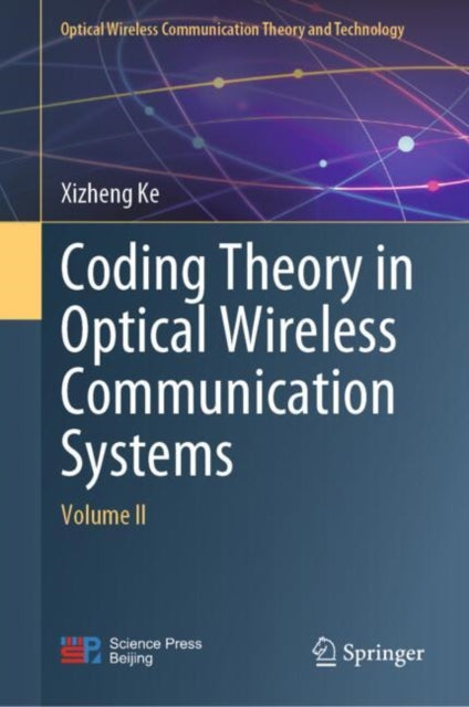 Book cover of: Coding Theory in Optical Wireless Communication Systems. By: Xizheng Ke