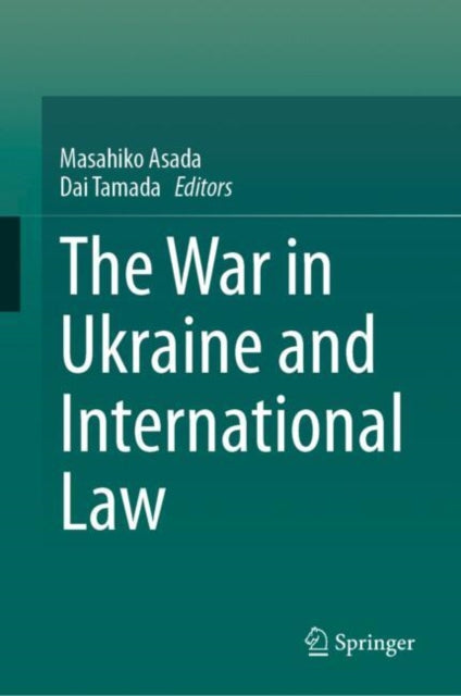 Book cover of: War in Ukraine and International Law. By: Masahiko Asada