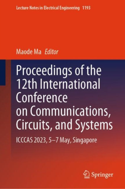 Book cover of: Proceedings of the 12th International Conference on Communications, Circuits, and Systems. By: Maode Ma