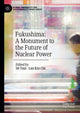 Book cover of: Fukushima: A Monument to the Future of Nuclear Power. By: Sit Tsui