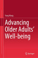 Book cover of: Advancing Older Adults' Well-being. By: Yang Wang