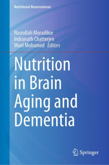 Book cover of: Nutrition in Brain Aging and Dementia. By: Nasrollah Moradikor