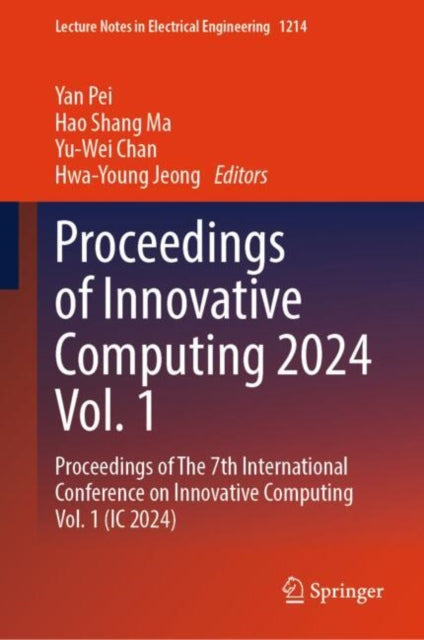Book cover of: Proceedings of Innovative Computing 2024 Vol. 1. By: Yan Pei