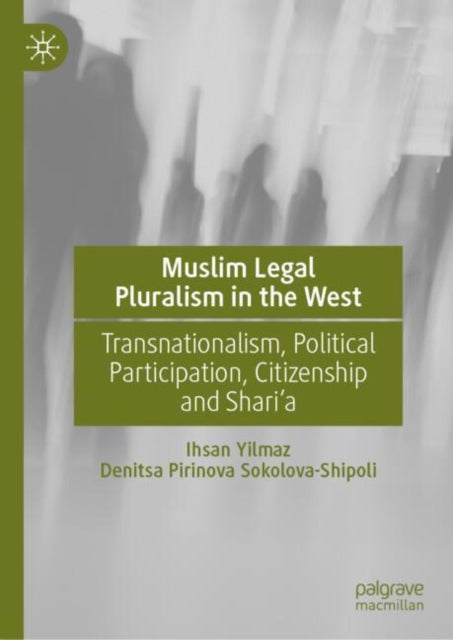 Book cover of: Muslim Legal Pluralism in the West. By: Ihsan Yilmaz