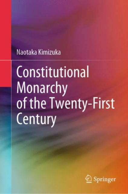Book cover of: Constitutional Monarchy of the Twenty-First Century. By: Naotaka Kimizuka