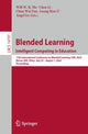 Book cover of: Blended Learning. Intelligent Computing in Education. By: Will W. K. Ma