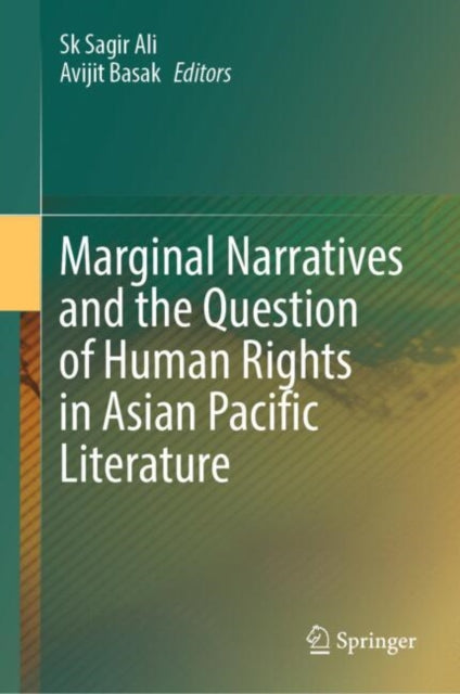 Book cover of: Marginal Narratives and the Question of Human Rights in Asian Pacific Literature. By: Sk Sagir Ali