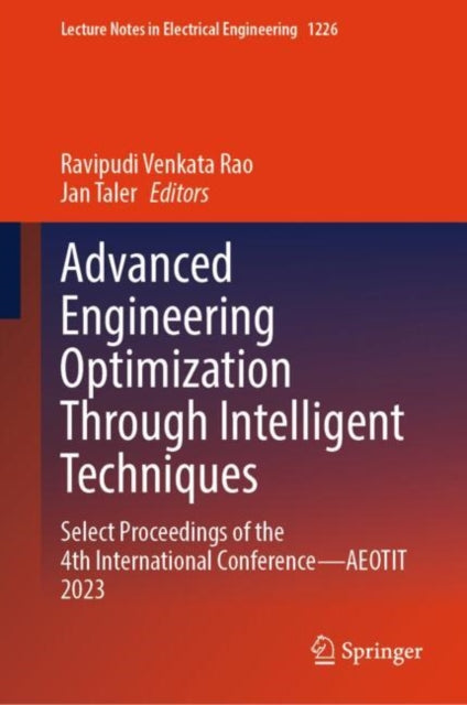 Book cover of: Advanced Engineering Optimization Through Intelligent Techniques. By: Ravipudi Venkata Rao