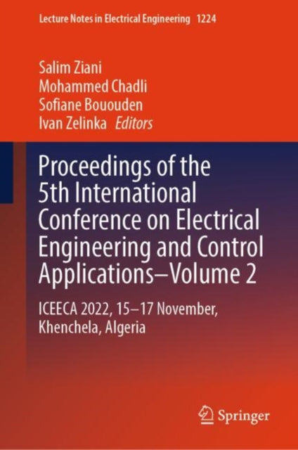 Book cover of: Proceedings of the 5th International Conference on Electrical Engineering and Control Applications–Volume 2. By: Salim Ziani