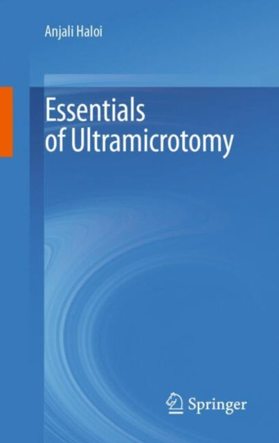 Book cover of: Essentials of Ultramicrotomy. By: Anjali Haloi
