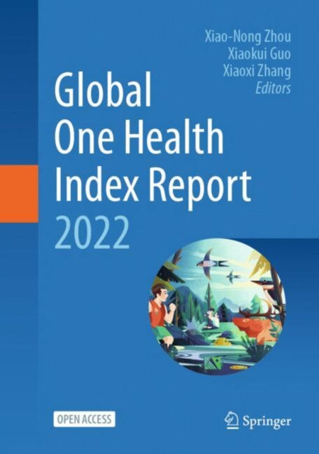 Book cover of: Global One Health Index Report 2022. By: Xiao-Nong Zhou