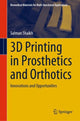 Book cover of: 3D Printing in Prosthetics and Orthotics. By: Salman Shaikh