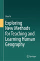 Book cover of: Exploring New Methods for Teaching and Learning Human Geography. By: Chao Ye