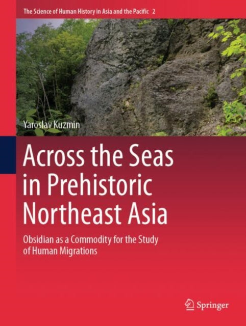 Book cover of: Across the Seas in Prehistoric Northeast Asia. By: Yaroslav Kuzmin