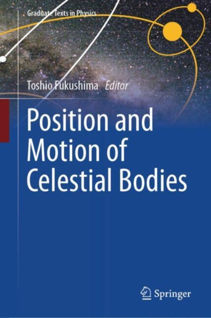 Book cover of: Position and Motion of Celestial Bodies. By: Toshio Fukushima