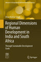 Book cover of: Regional Dimensions of Human Development in India and South Africa. By: Utsav Kumar Singh