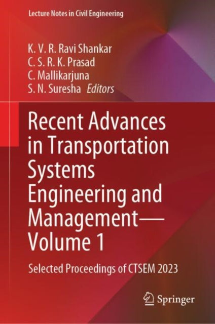 Book cover of: Recent Advances in Transportation Systems Engineering and Management—Volume 1. By: Ravi Shankar KVR