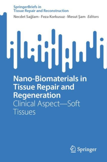 Book cover of: Nano-Biomaterials in Tissue Repair and Regeneration. By: Necdet Sağlam