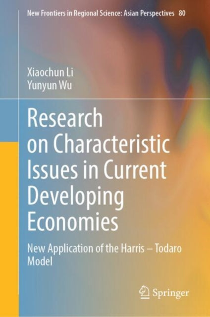 Book cover of: Research on Characteristic Issues in Current Developing Economies. By: Xiaochun Li