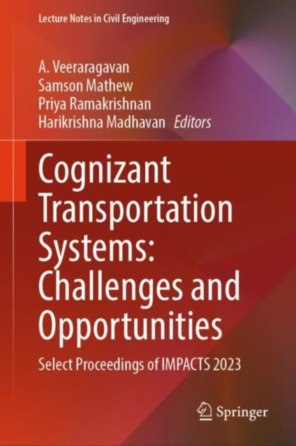 Book cover of: Cognizant Transportation Systems: Challenges and Opportunities. By: A. Veeraragavan