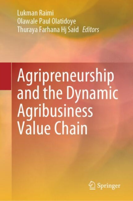Book cover of: Agripreneurship and the Dynamic Agribusiness Value Chain. By: Lukman Raimi
