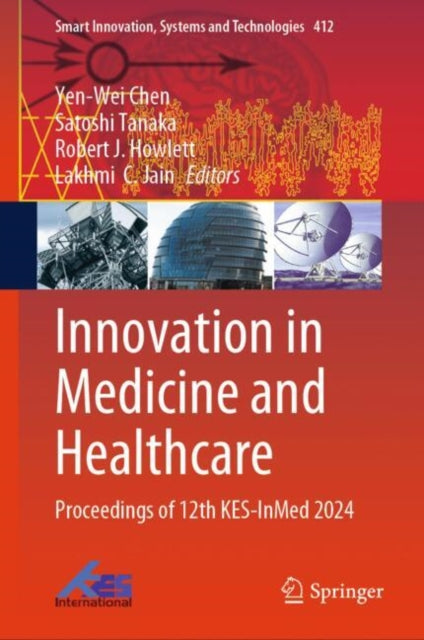 Book cover of: Innovation in Medicine and Healthcare. By: Yen-Wei Chen