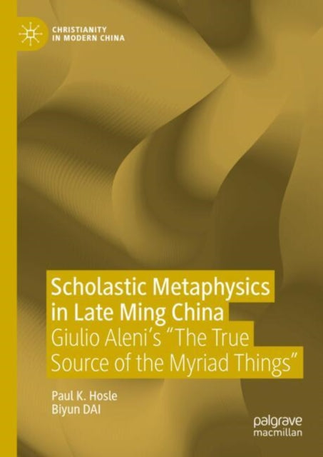 Book cover of: Scholastic Metaphysics in Late Ming China. By: Paul Hosle