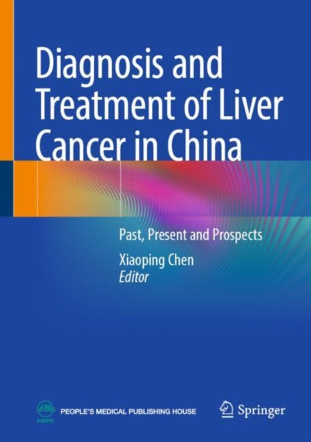 Book cover of: Diagnosis and Treatment of Liver Cancer in China. By: Xiaoping Chen