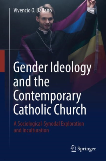 Book cover of: Gender Ideology and the Contemporary Catholic Church. By: Vivencio O. Ballano