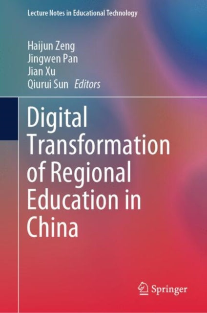 Book cover of: Digital Transformation of Regional Education in China. By: Haijun Zeng