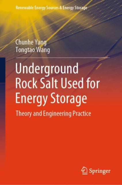 Book cover of: Underground Rock Salt Used for Energy Storage. By: Chunhe Yang