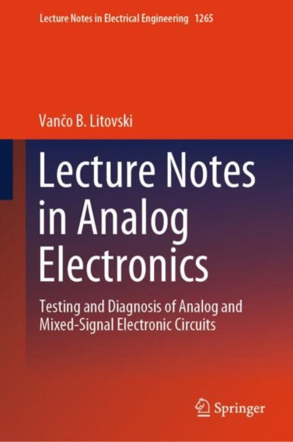 Book cover of: Lecture Notes in Analog Electronics. By: Vančo B. Litovski