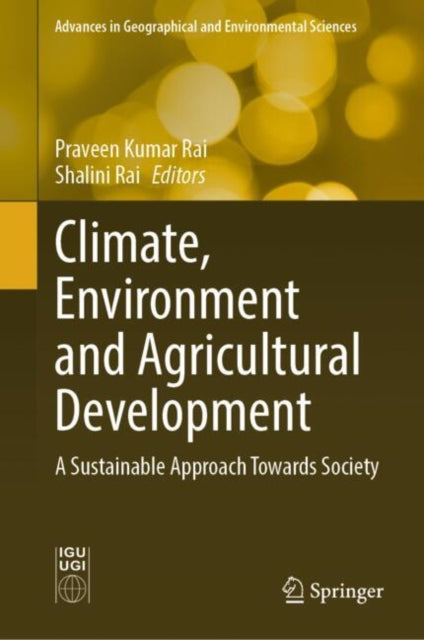 Book cover of: Climate, Environment and Agricultural Development. By: Praveen Kumar Rai
