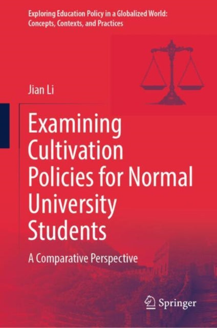 Book cover of: Examining Cultivation Policies for Normal University Students. By: Jian Li