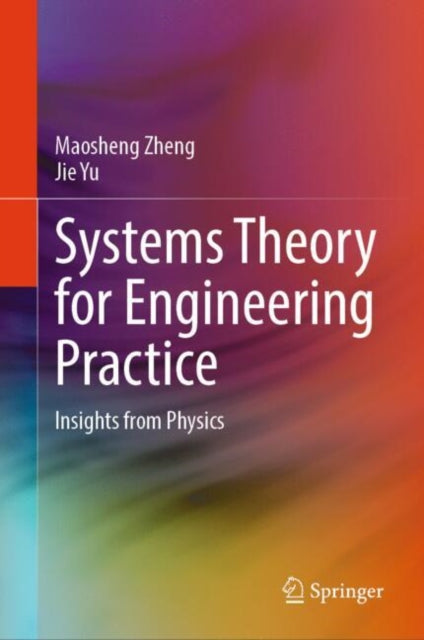 Book cover of: Systems Theory for Engineering Practice. By: Maosheng Zheng