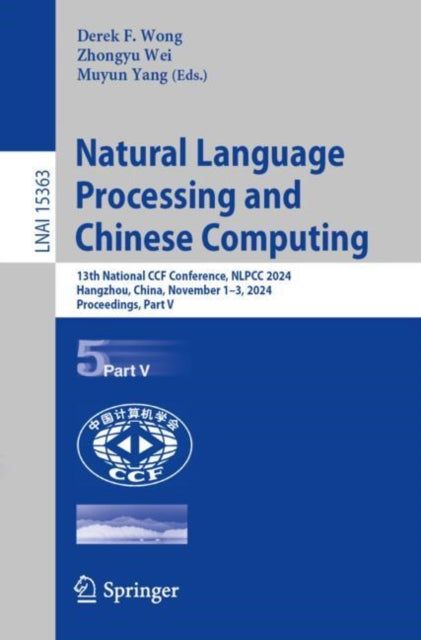 Book cover of: Natural Language Processing and Chinese Computing. By: Derek F. Wong