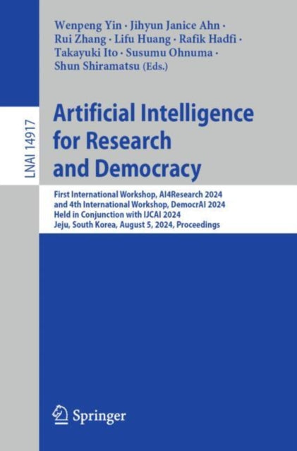 Book cover of: Artificial Intelligence for Research and Democracy. By: Wenpeng Yin