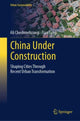Book cover of: China Under Construction. By: Ali Cheshmehzangi