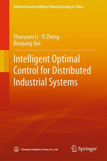 Book cover of: Intelligent Optimal Control for Distributed Industrial Systems. By: Shaoyuan Li