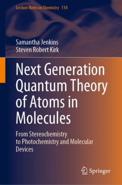 Book cover of: Next Generation Quantum Theory of Atoms in Molecules. By: Samantha Jenkins
