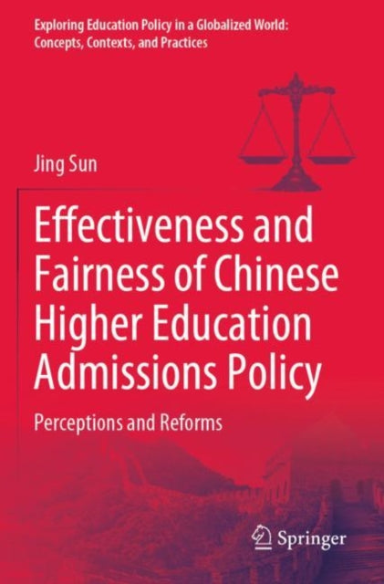 Book cover of: Effectiveness and Fairness of Chinese Higher Education Admissions Policy. By: Jing Sun