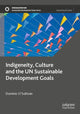 Book cover of: Indigeneity, Culture and the UN Sustainable Development Goals. By: Dominic O'Sullivan