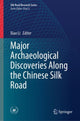 Book cover of: Major Archaeological Discoveries Along the Chinese Silk Road. By: Xiao Li