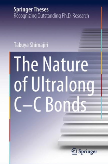 Book cover of: Nature of Ultralong C–C Bonds. By: Takuya Shimajiri