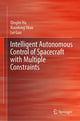 Book cover of: Intelligent Autonomous Control of Spacecraft with Multiple Constraints. By: Qinglei Hu